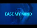 Nija - Ease My Mind (Come Over) // Lyrics