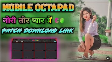 गोरी तोर प्यार में  C.G patch mobile octapad Patch download link 🔗🖇️🔗