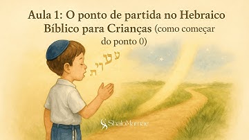 O ponto de partida no Hebraico Bíblico para Crianças como começar do ponto 0