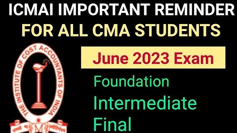 icmai important reminder for all cma students for june 2023 exam