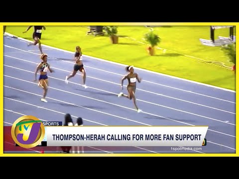 Elaine Thompson-Herah Calling for More Fan Support