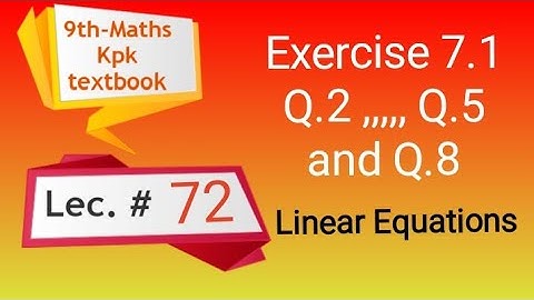 Exercise 7.1 , Q 2, 3 , 4 , 5 , 8 , Linear Equations , pushto tutor tech, Lec 72 , class 9 maths