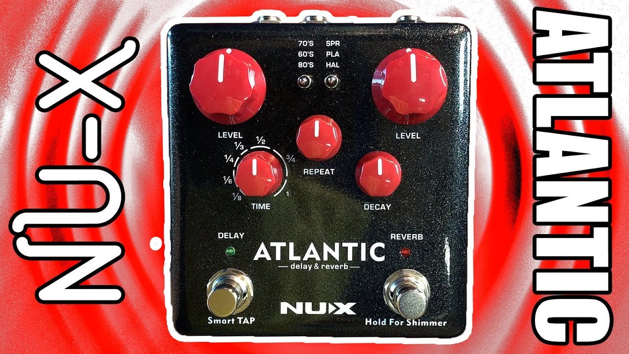 【値下げ】【箱付】NUX Atlantic タップ機能、シマー機能 NUX Atlantic Delay and Reverb || All Ambient Sounds | VIDEO