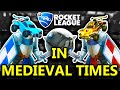 I BROUGHT ROCKET LEAGUE BACK TO MEDIEVAL TIMES