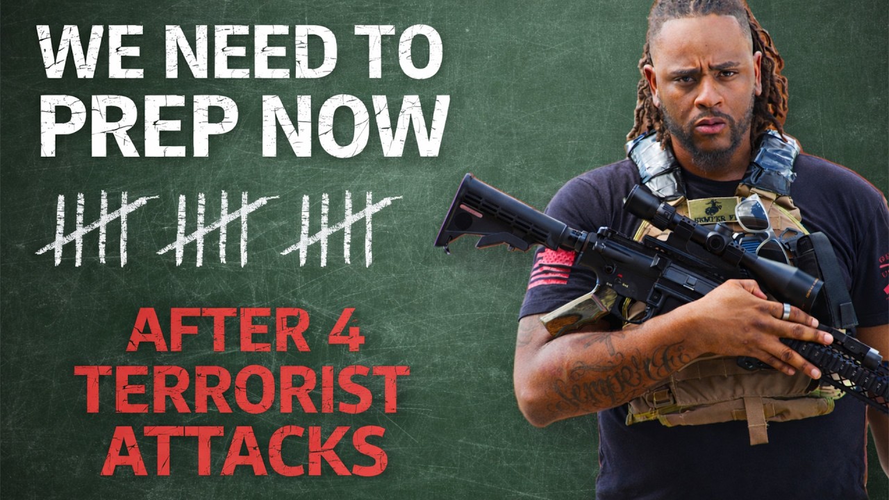 Two Terror Attacks in One Day, 4 Total. Time to Prep Now.