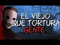 El viejo que tortura gente en una cas abandonada historia de terorr