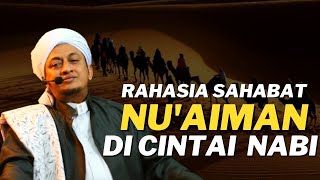 Sahabat Nuaiman Dicintai Nabi - Habib Hasan Bin Ismail Al Muhdor