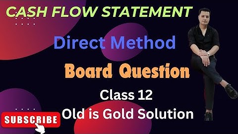 Cash Flow Statement using direct method || Class 12|| Old is Gold Book solution
