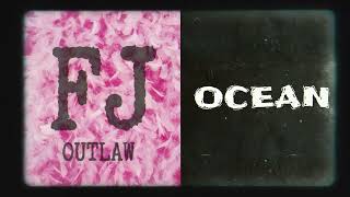 FJ OUTLAW- Ocean (Official Audio)