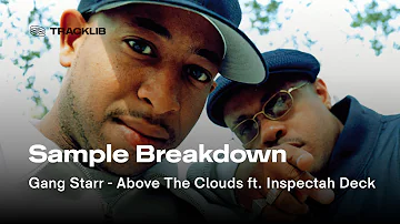 Sample Breakdown: Gang Starr - Above the Clouds ft. Inspectah Deck