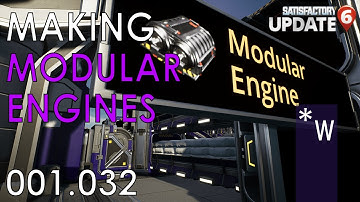 SATISFACTORY 001.032 - Making Modular Engines - Mega Base Let