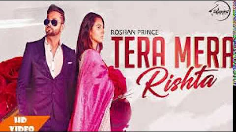 TERA MERA RISHTA - Roshan Prince (Official Full Video) | Desi Crew | Latest Punjabi Song 2017