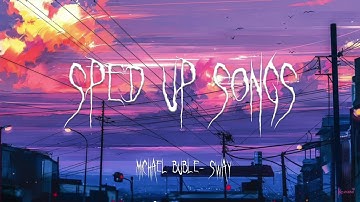 sped up songs - sway (michael buble) [sped up version]
