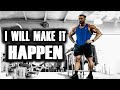 CHRIS BUMSTEAD I WILL MAKE IT HAPPEN 🔥 GYM MOTIVATION