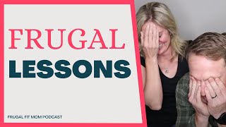 Frugal Lessons Learned: Material Things Aren't Everything! | FrugalFitMom FFM Podcast