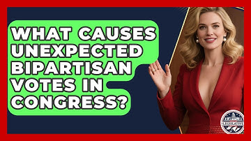 What Causes Unexpected Bipartisan Votes In Congress? - Inside the Legislative Branch