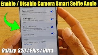 Galaxy S20 / Ultra / Plus: How to Enable / Disable Camera Smart Selfie Angle screenshot 1