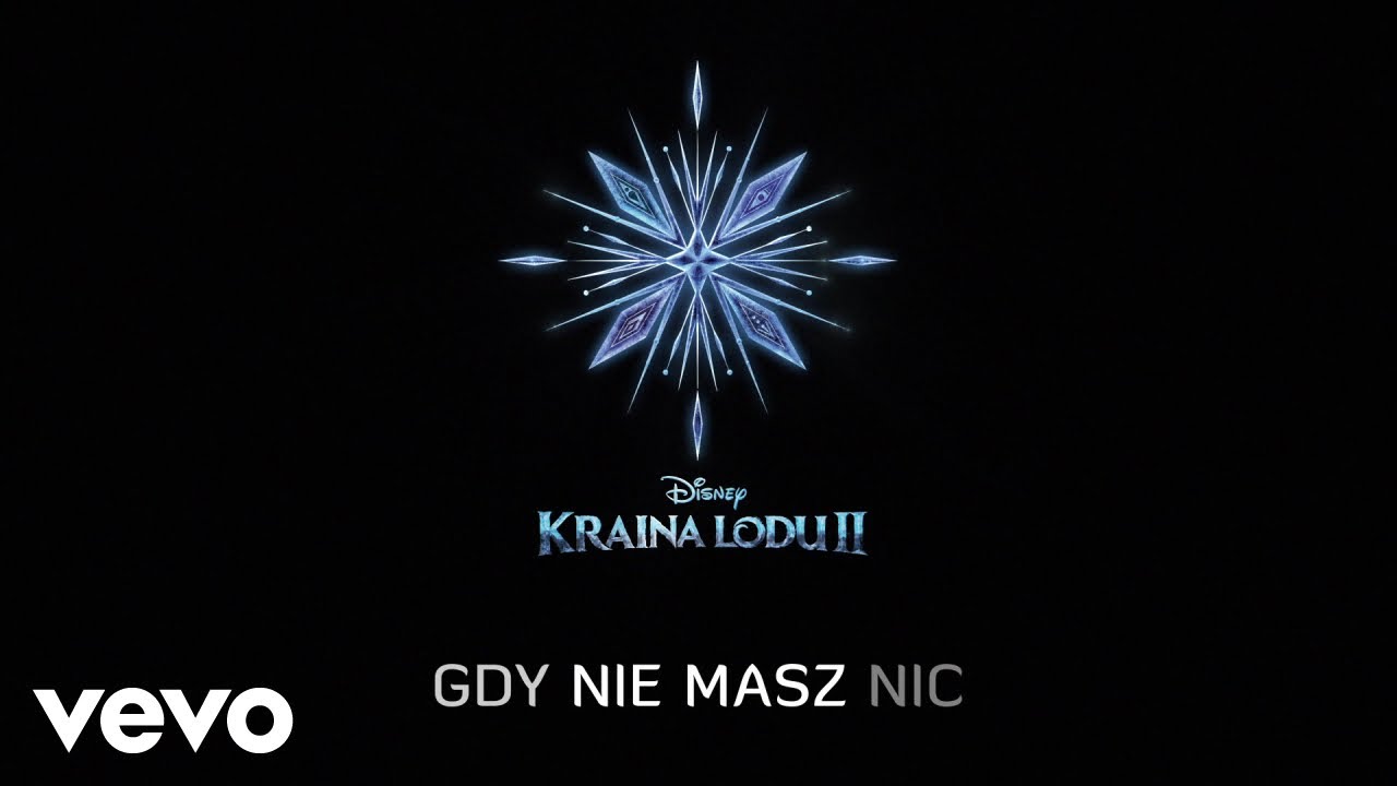 Gdy Nie Masz Nic Kraina Lodu Agnieszka Przekupień - Gdy nie masz nic (z filmu "Kraina lodu 2"/Lyric