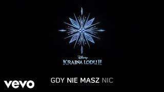 Agnieszka Przekupień - Gdy nie masz nic (z filmu "Kraina lodu 2"/Lyric Video) chords