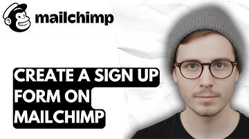 How To Create A Sign Up Form On Mailchimp [2026 Guide]