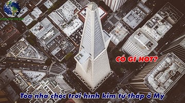 Tòa Nhà Chọc Trời Hình Kim Tự Tháp Ở Mỹ | Khám Phá Thế Giới