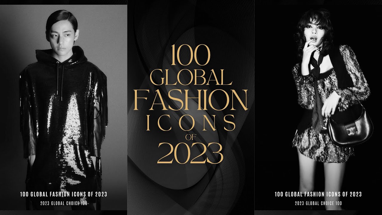 100 Global Fashion Icons of 2023 