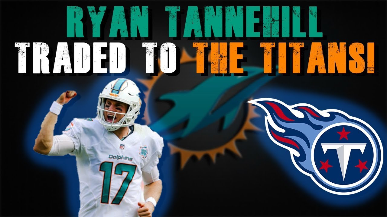 Ryan Tannehill Traded To The Tennessee Titans