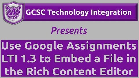 Use Google Assignments LTI 1.3 to Embed a File in the Rich Content Editor