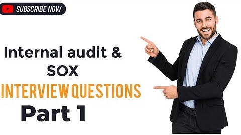 internal audit and SOX interview questions part 1
