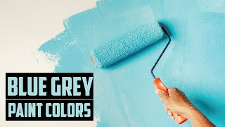 5 Best Blue-Gray Paint Colors for 2024