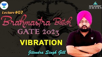 Vibrations 7 | BRAHAMASTRA Batch for GATE 2023 | Jitendra Singh Gill