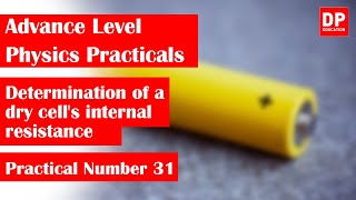 Electricity | Practical No 31 - Determination of a dry cell's internal resistance