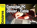 Cómo traspasar archivos del celular al PC – El método más sencillo: el cable