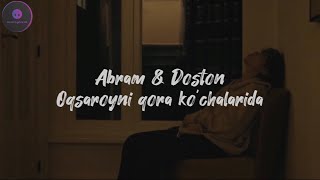 Abram & Doston - Oqsaroyni qora ko’chalarida(Lyrics Text)