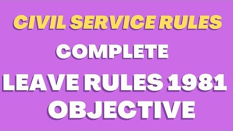 Leave Rules 1981 || Leave rules MCQs || Leave rules Objective|| Pipfa Leave Rules