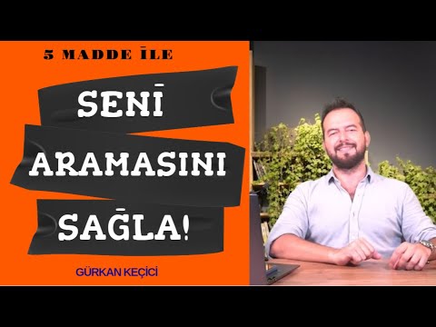 SENİ ARAMASINI NASIL SAĞLARSIN? 5 MADDE İLE ARAMASINI SAĞLA!