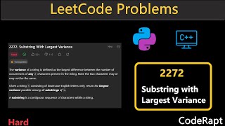 Substring with Largest Variance | Leetcode Q.2272 | Python | C++ | LeetCode Daily Challenges
