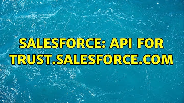 Salesforce: API for trust.salesforce.com (3 Solutions!!)