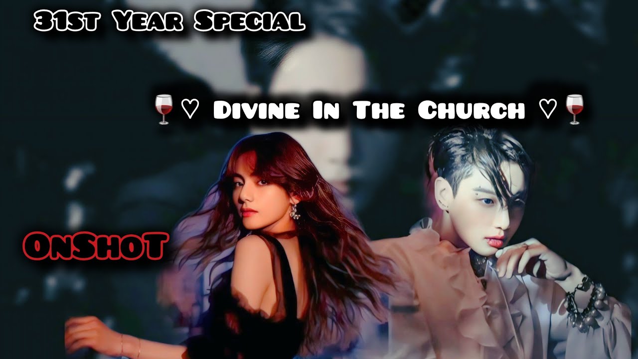 ♡𝘋𝘪𝘷𝘪𝘯𝘦 𝘐𝘯 𝘛𝘩𝘦 𝘊𝘩𝘶𝘳𝘤𝘩♡ (OnShoT) new year special #taekook