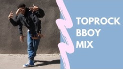 Bboy ' Basic Toprock ' Training Mix 2019