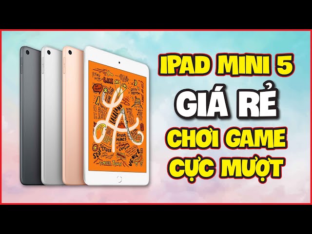 iPad Mini 5 có mạnh như lời đồn ???