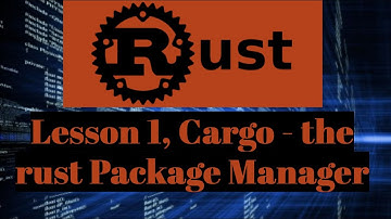 Rust Lesson 1 - Using Cargo, the Rust Package Manager