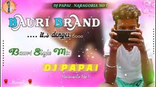 BOURI IS BRAND !! DJ PAPAI ASANSOL NO 1 REMIX !! BOURI REMIX