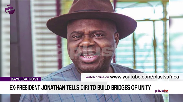 Ex-President Jonathan Tells Diri To Build Bridges Of Unity