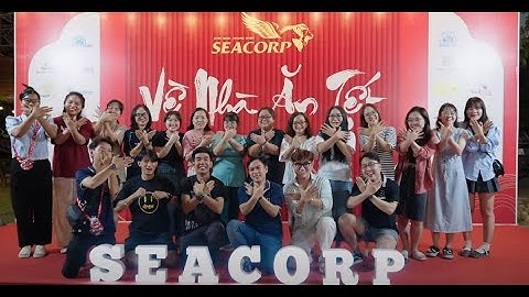 [TẤT NIÊN 2023 - SEACORP] VỀ NHÀ ĂN TẾT