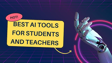 Best AI Tools for Students and Teachers