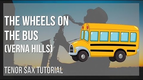 How to play The Wheels on the Bus by Verna Hills on Tenor Sax (Tutorial)
