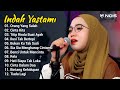 Indah Yastami Full Album "Orang Yang Salah, Cinta Kita " Lagu Galau Viral Tiktok 2024