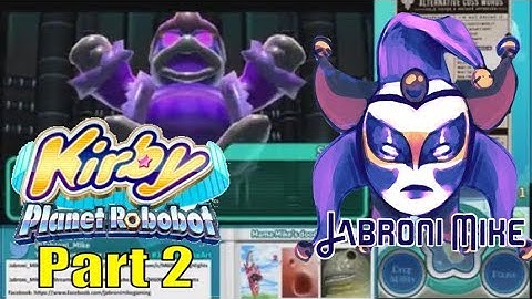 Kirby: Planet Robobot - Part 2 - Jabroni Mike: Full Streams