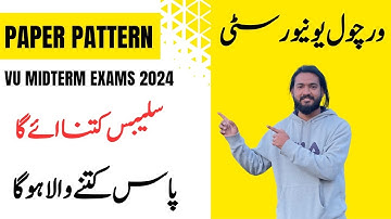 Vu midterm exams 2024 paper pattern ,syllabus ,passing criteria